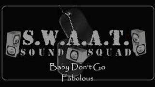 Fabolous - Baby Don&#39;t Go