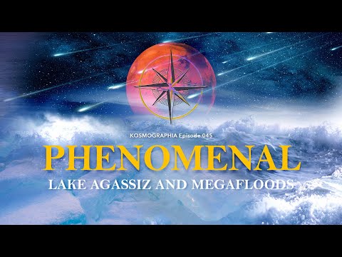 Ep045 Phenomenal Lake Agassiz and Glacial Megafloods on Kosmographia - The Randall Carlson Podcast