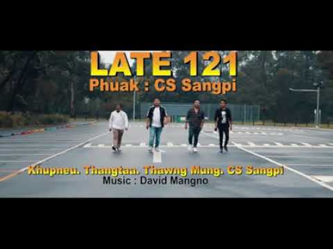 LATE 121 |Khup neu.Thang taa.Thawng mung.Cs sangpi