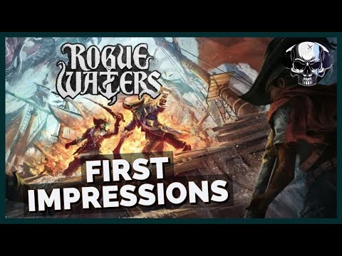 Rogue Waters - First Impressions