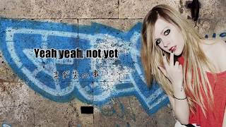 Avril Lavigne - You Ain&#39;t Seen Nothin&#39; Yet - Lyrics &amp; 和訳