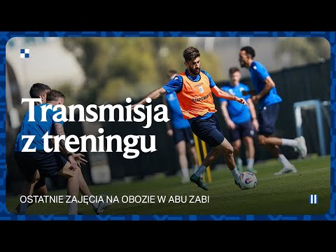LIVE | Ostatni trening na obozie w Abu Zabi