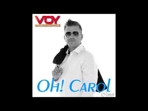 Oh! Carol (Neil Sedaka) covered by Voy Anuszkiewicz [Official Audio]