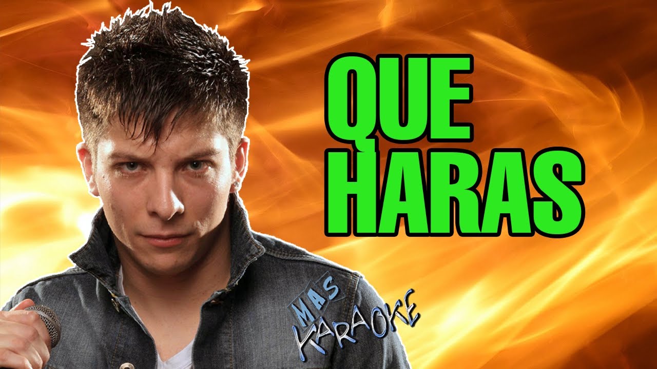 Que Harás