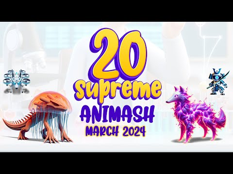 all 20 supreme animash in March 2024, 10 stars creature