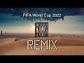Hayya Hayya Better Together FIFA World Cup 2022 Remix
