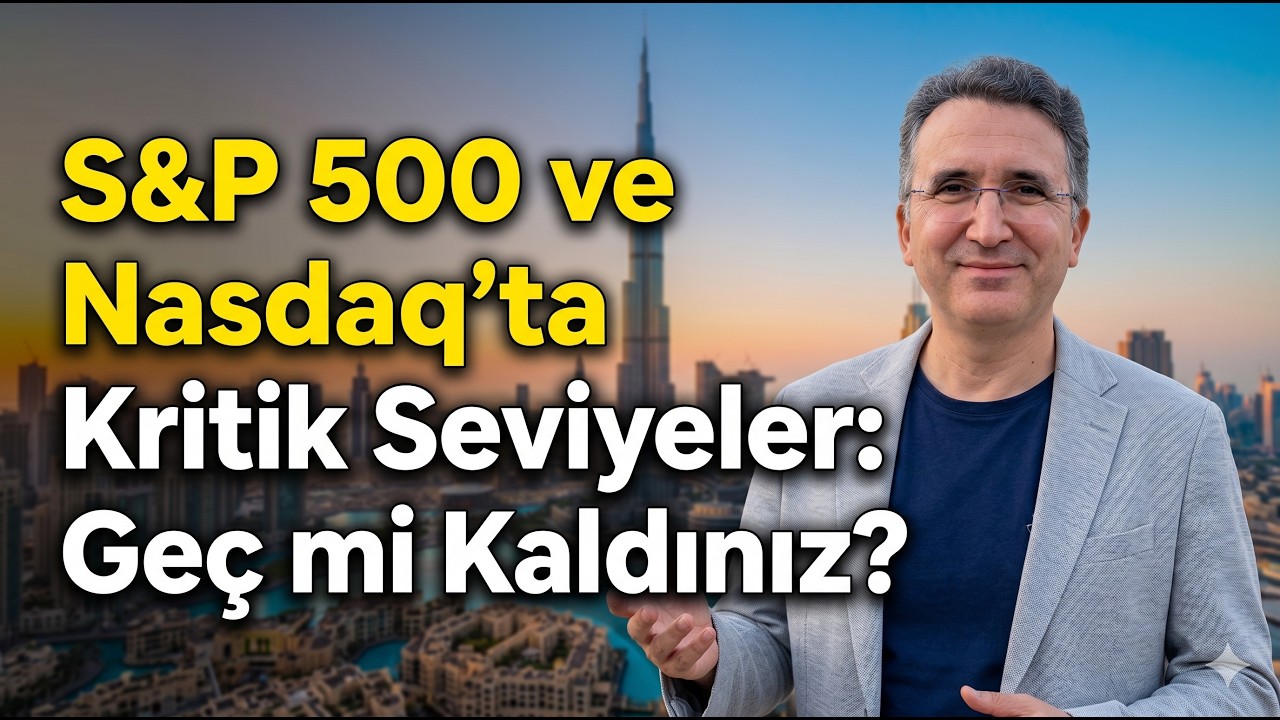 S&P 500 ve Nasdaq'ta Kritik Seviyeler: Geç mi Kaldınız?