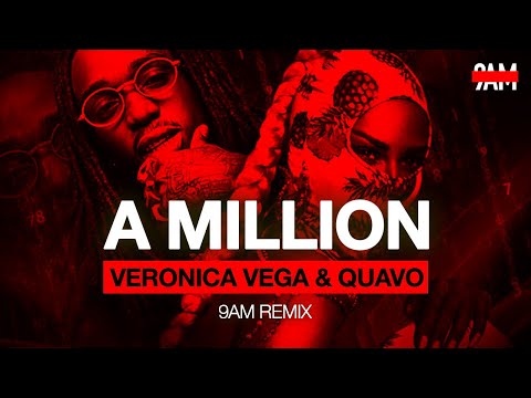 Veronica Vega, Quavo - A Million (9AM Remix)