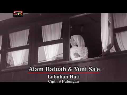 Alam Batuah feat Yuni Sa'e judul lagu Labuhan Hati