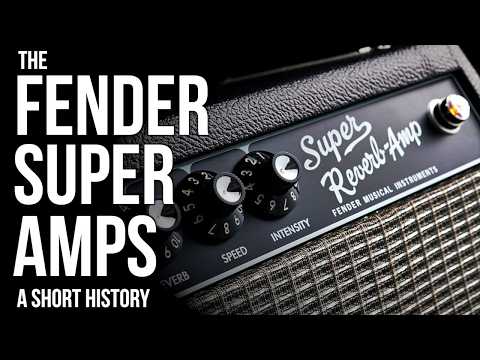 The Fender Super Amps: A Short History