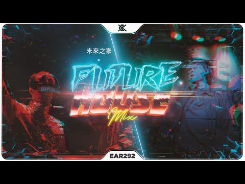 New Future House Music Mix 2022 ⚡ | EAR #292
