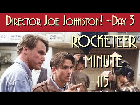 The Rocketeer Minute 115: Danny Bilson - "Director Joe Johnston! Day 3"