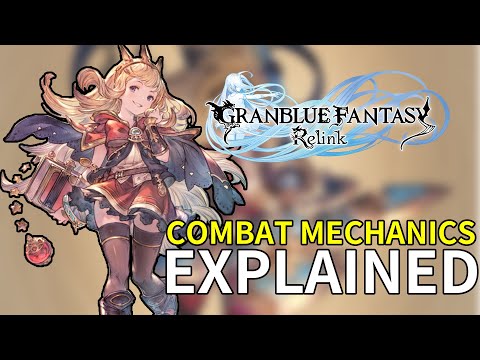 Granblue Fantasy Relink INTO DEPTH - COMBAT MECHANICS Explained