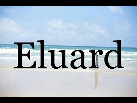 How To Pronounce Eluard🌈🌈🌈🌈🌈🌈Pronunciation Of Eluard