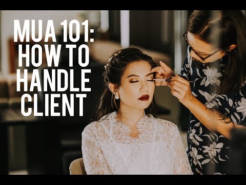 MUA 101 - EP07: HOW TO HANDLE CLIENT
