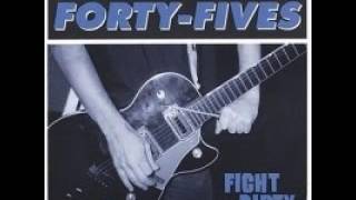 The Forty-Fives - What A Way To Go