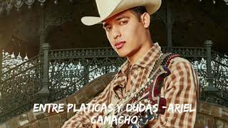 ENTRE PLATICAS Y DUDAS - ARIEL CAMACHO Y LOS PLEBES DEL RANCHO