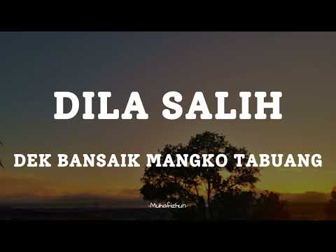 DILA SALIH  - DEK BANSAIK MANGKO TABUANG || LIRIK LAGU MINANG