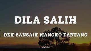Download lagu DILA SALIH  - DEK BANSAIK MANGKO TABUANG || LIRIK LAGU MINANG mp3