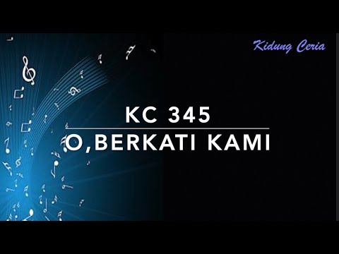 Kidung Ceria KC 345 — O, Berkati Kami