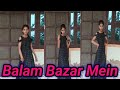 Balam Bazar Mein Dance Video Ruchika Jangid Bharat Sindhu Anjali Raghav New Haryanvi Songs