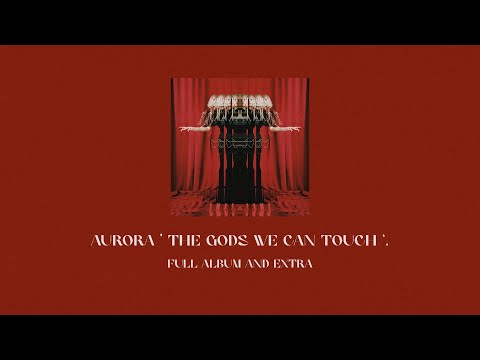 AURORA '` ✧ The Gods We Can Touch ✢ ‘. ✧ ˚ FULL ALBUM and extra