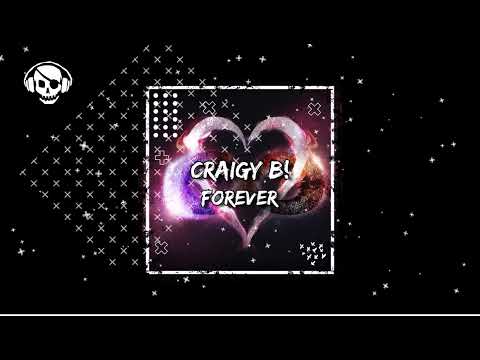 CRAIGY B! - FOREVER (COMING SOON)