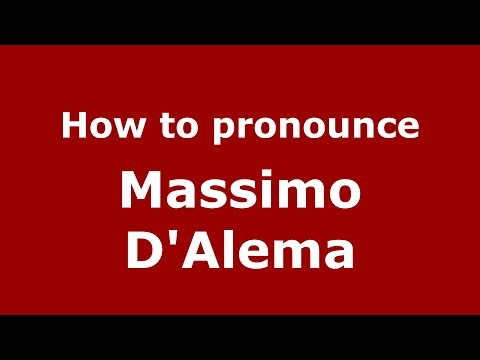 How to pronounce Massimo D'Alema (Italian/Italy) - PronounceNames.com