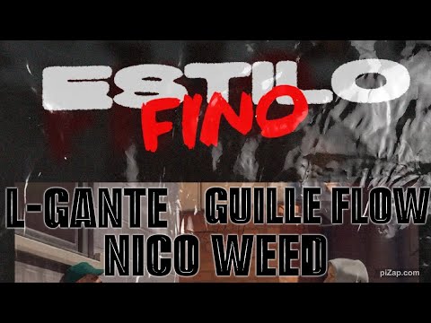 L-Gante x Nico x Guille Flow - ESTILO FINO (VIDEO OFICIAL)