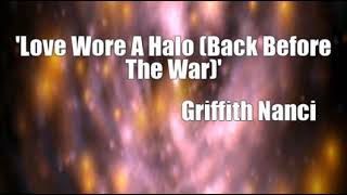 &#39;Love Wore A Halo (Back Before The War)&#39; (Griffith Nanci Cover)