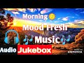 Morning songs   morning songs hindi   mind fresh song 2021   New Nonstop Bollywood Song