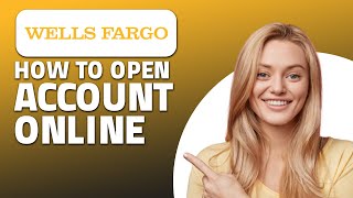 How to Open Wells Fargo Bank Account Online! (Quick & Easy)