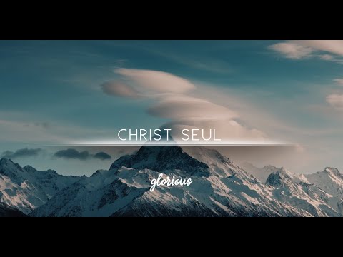 Glorious - Christ seul