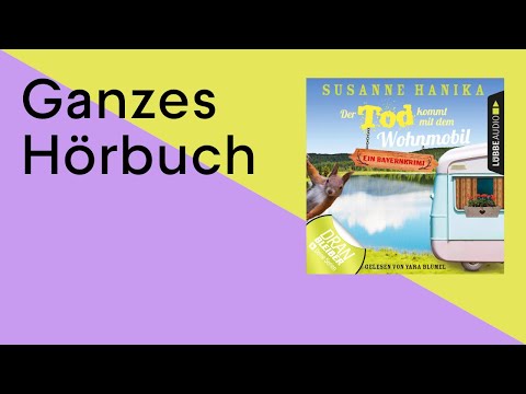 GANZES HÖRBUCH: Der Tod kommt mit dem Wohnmobil von Susanne Hanika