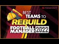 FM22 Teams to REBUILD | Football Manager 2022 Save Ideas