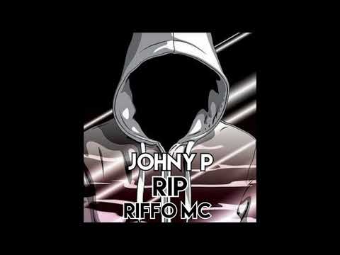 Johny p - Rip Riffo Mc