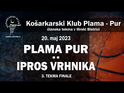 Končnica 05: KK Plama pur :  KK Ipros Vrhnika, 20. maj 2023