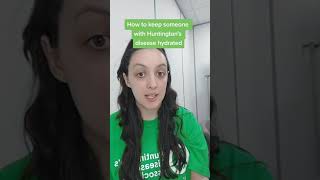 How to keep someone with Huntington&#39;s disease hydrated
