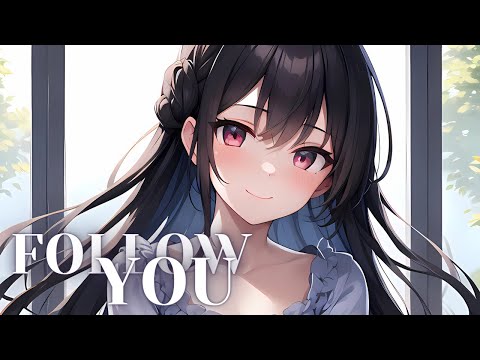 Nightcore - Follow You