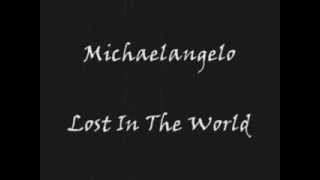 Michaelangelo - Lost In The World