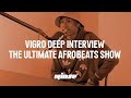 The Ultimate Afrobeats Show with Neptizzle & Vigro Deep (interview)