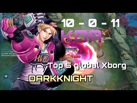 Unstoppable burning to the enemies top 5 global Xborg gameplay by ‘DARKKNIGHT’ - mobilelegends