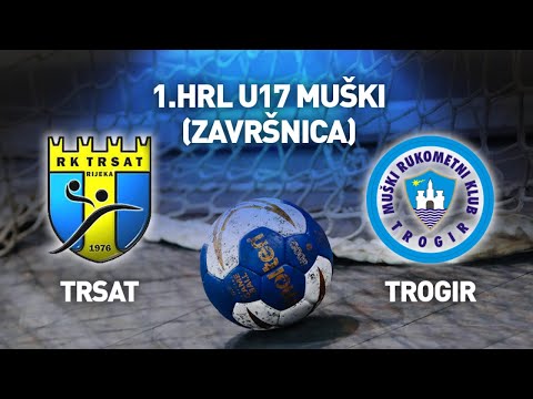RK Trsat vs MRK Trogir | 1.HRL U17 muški (Završnica)