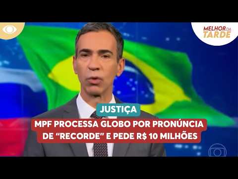 MPF de MG processa Globo por pronúncia de “recorde” e pede R$ 10 milhões | Melhor da Tarde