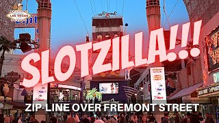 SLOTZILLA Zipline at the Fremont Street Experience | LAS VEGAS
