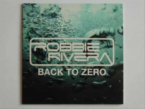 Robbie Rivera Ft Danise Rivera - Back To Zero (Tocadisco Remix).wmv