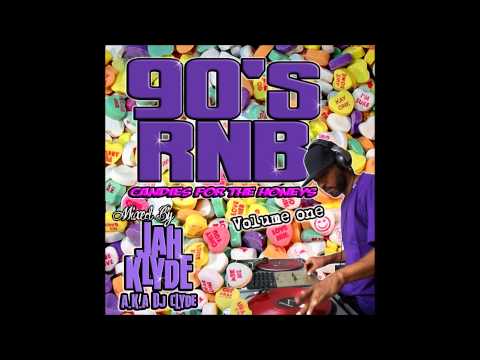 Jah Klyde AKA DJ Clyde - 90'S RNB - Candies For The Honeys - Volume One