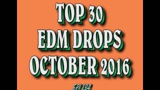Top 30 EDM Drops October 2016 #3 (Epi 134)