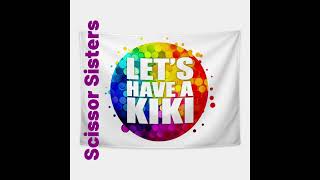 Scissor Sisters   &#39;&#39; Let&#39;s Have A Kiki &#39;&#39;    ( The C 80&#39;s Remix )