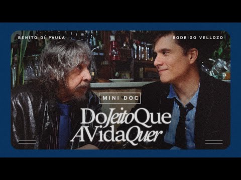 Benito Di Paula e Rodrigo Vellozo - Mini Doc - Do Jeito Que A Vida Quer